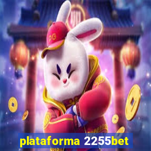 plataforma 2255bet